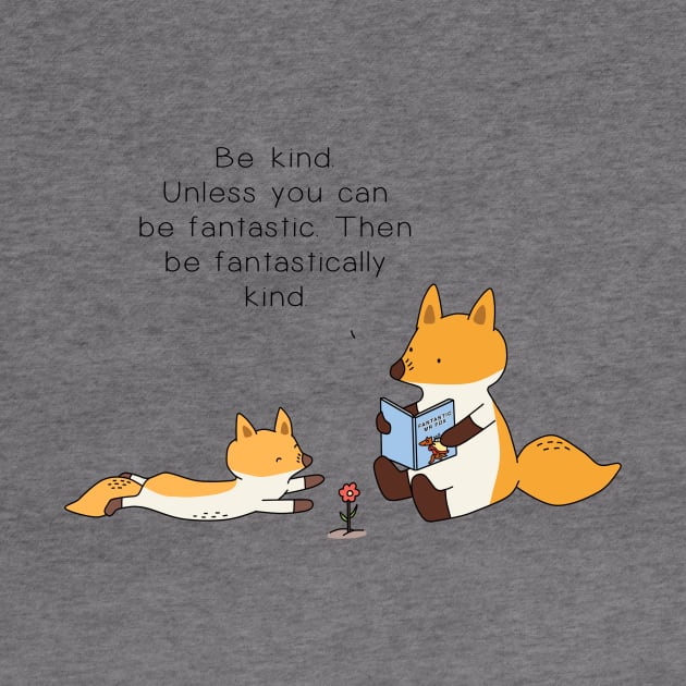 Be Kind Fox by Jang_and_Fox